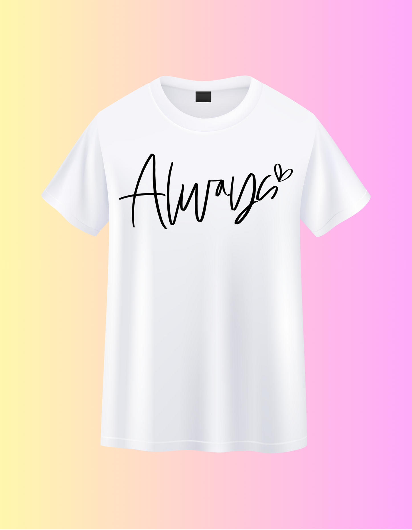 Always w/Heart T-Shirt