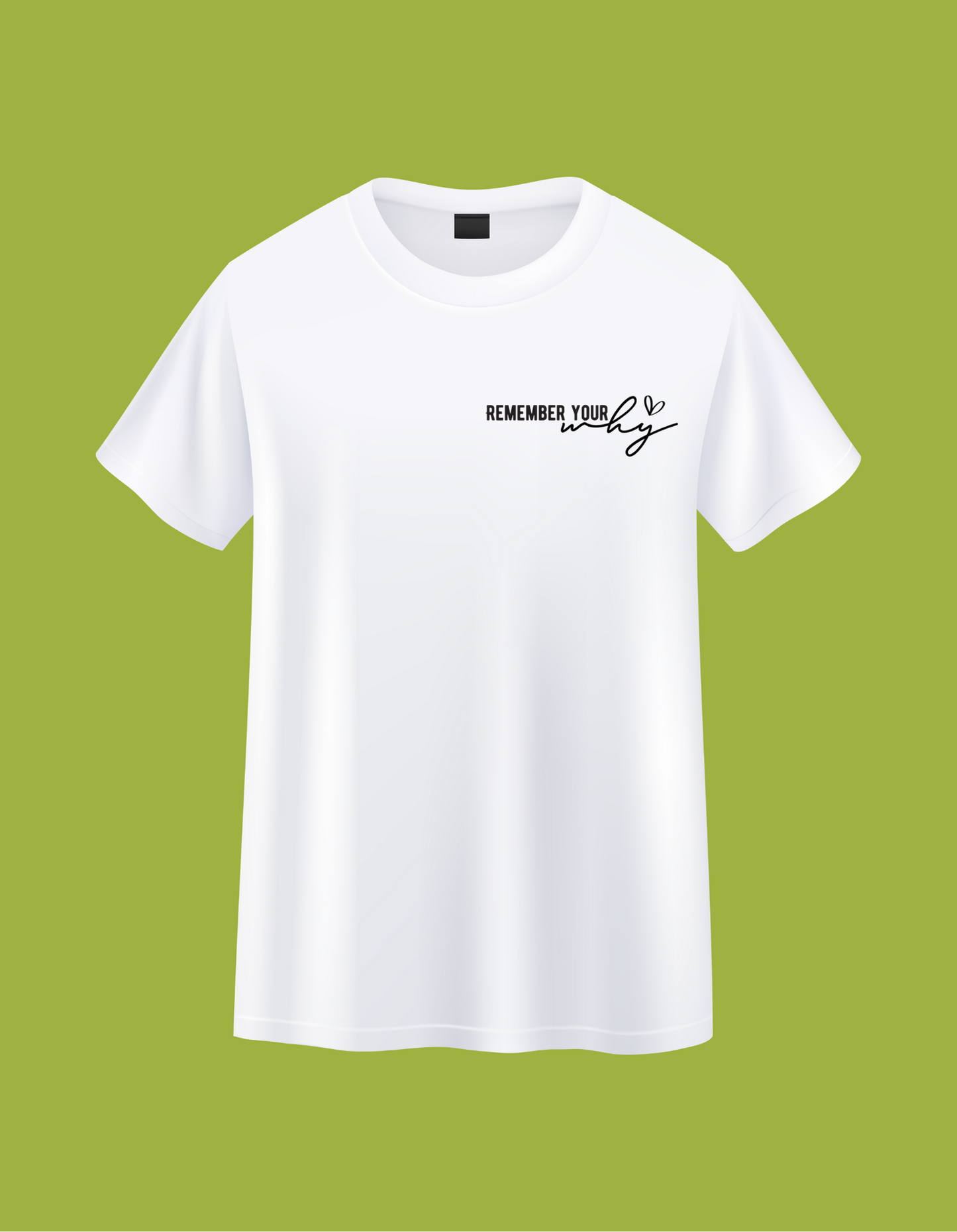 Remember Your Why (S) T-Shirt